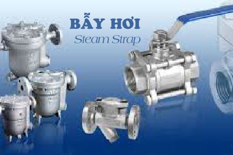 Bẫy hơi là gì? nguyên lý và cách lắp đặt bẫy hơi chuẩn nhất